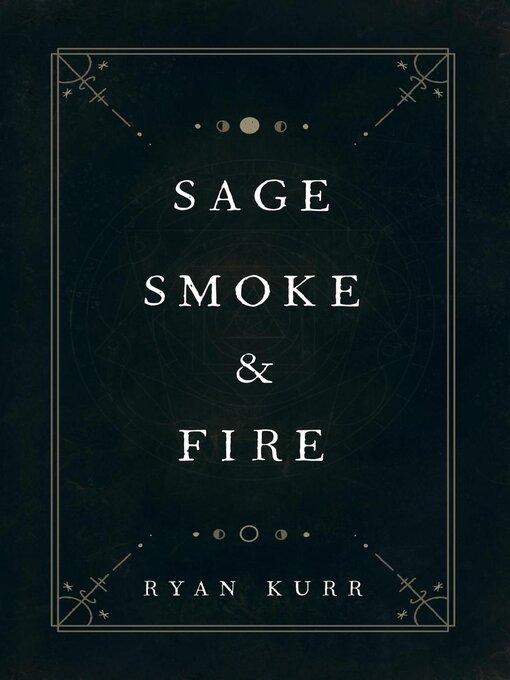 Title details for Sage, Smoke & Fire by Ryan Kurr - Available
